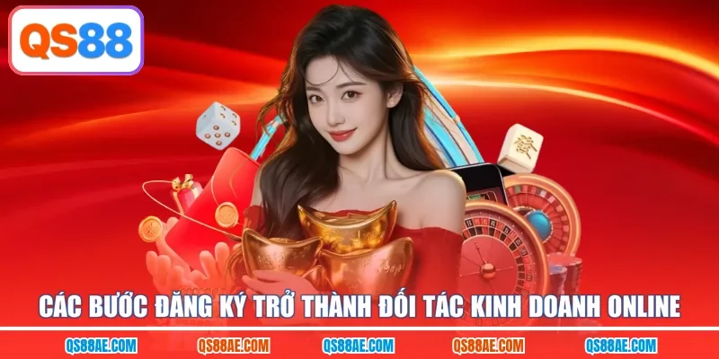 Các bước đăng ký trở thành đối tác kinh doanh online