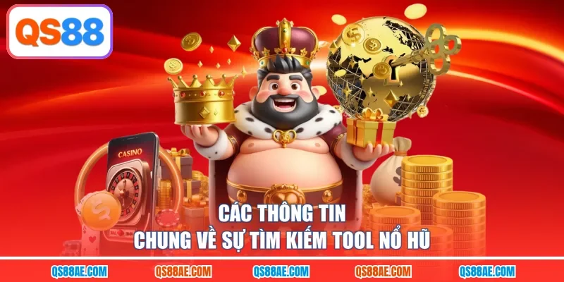 Các thông tin chung về sự tìm kiếm tool nổ hũ