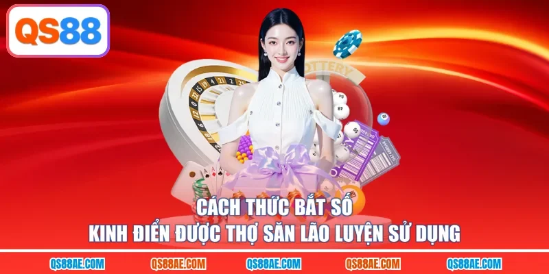 Cách thức bắt số kinh điển được thợ săn lão luyện sử dụng