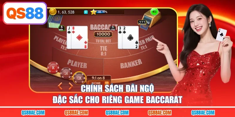 Chính sách đãi ngộ đặc sắc cho riêng game baccarat
