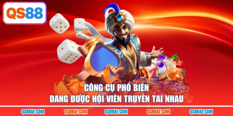 Công cụ phổ biến đang được hội viên truyền tai nhau