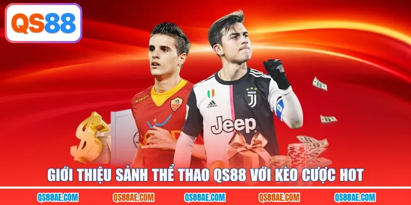 Giới thiệu sảnh thể thao QS88 với kèo cược hot