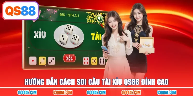 Hướng dẫn cách soi cầu tài xỉu QS88 đỉnh cao