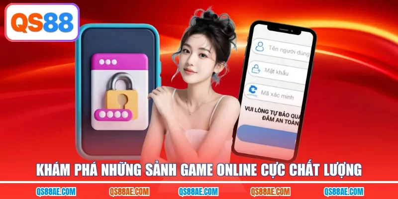 Khám phá những sảnh game online cực chất lượng