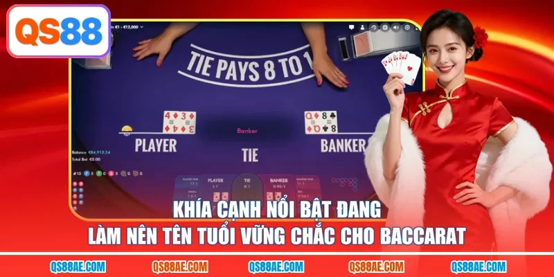 Khía cạnh nổi bật đang làm nên tên tuổi vững chắc cho baccarat