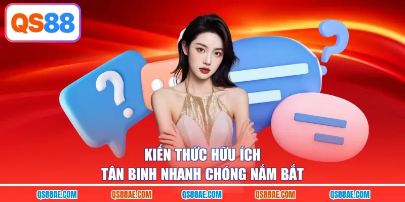 Kiến thức hữu ích tân binh nhanh chóng nắm bắt