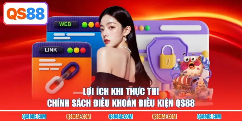 Lợi ích khi thực thi chính sách điều khoản điều kiện QS88