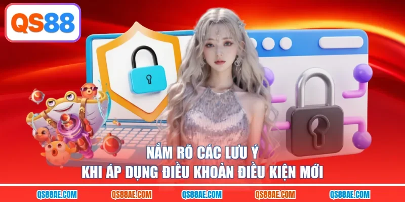 Nắm rõ các lưu ý khi áp dụng điều khoản điều kiện mới