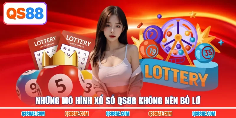 Những mô hình xổ số QS88 không nên bỏ lỡ