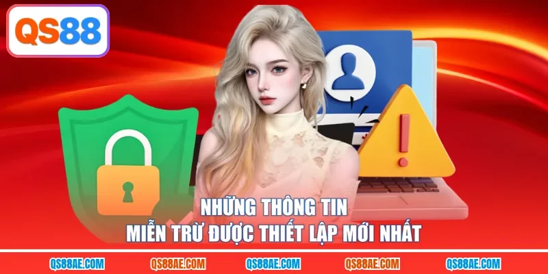 Những thông tin miễn trừ được thiết lập mới nhất