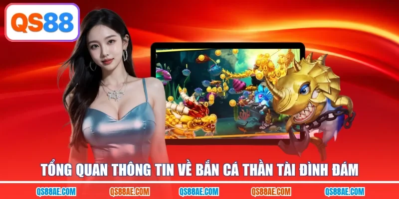 Tổng quan thông tin về bắn cá Thần Tài đình đám