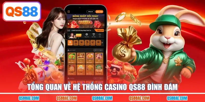 Tổng quan về hệ thống casino QS88 đình đám