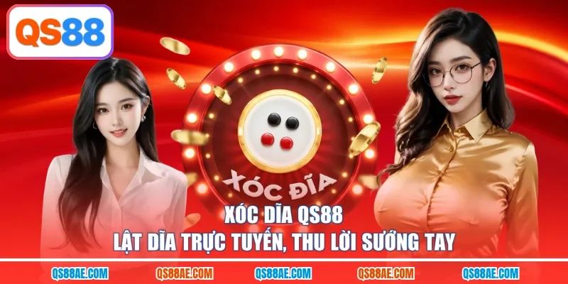 Xóc Dĩa QS88 - Lật Dĩa Trực Tuyến, Thu Lời Sướng Tay